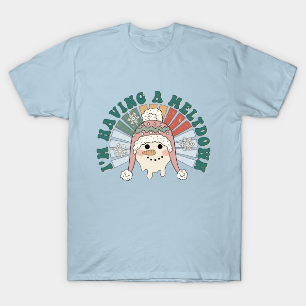 I'm Having a Meltdown T-Shirt by Unified by Design